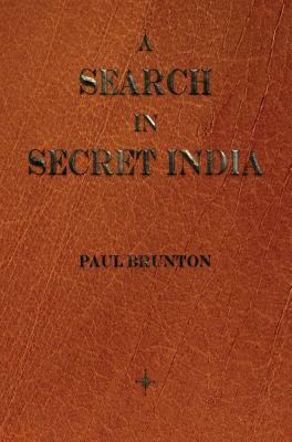 A Search in Secret India by Paul Brunton