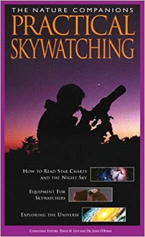 Practical Skywatching (Nature Companion Series) by David H. Levy, John O'Byrne