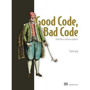 Good Code, Bad Code by Tom Long