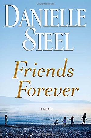 Friends Forever by Danielle Steel