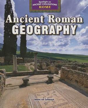 Ancient Roman Geography by Amelie Von Zumbusch