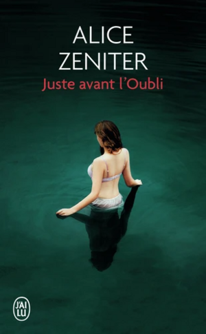 Juste avant l'Oubli by Alice Zeniter