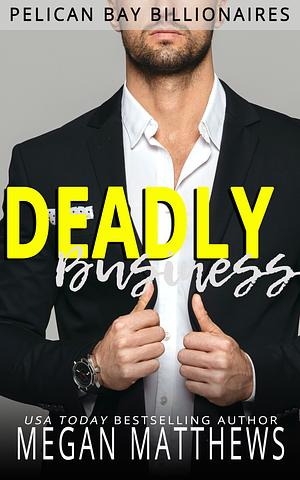 Deadly Business by Megan Matthews, Megan Matthews