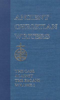 Arnobius of Sicca: Volume One, the Case Against the Pagans by 