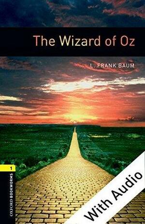 The Wizard of Oz - With Audio Level 1 Oxford Bookworms Library by L. Frank Baum, Rosemary Border