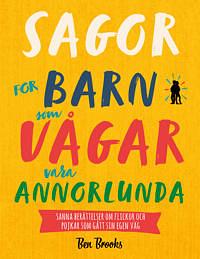 Sagor för barn som vågar vara annorlunda by Ben Brooks