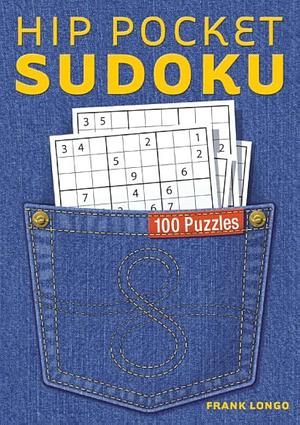 Hip Pocket Sudoku: 100 Puzzles by Frank Longo