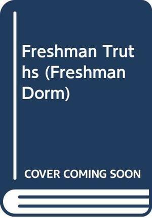 Freshman Truths by Linda A. Cooney