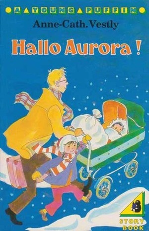 Hallo Aurora! by Anne-Cath. Vestly, Gunvor Edwards, Eileen Amos