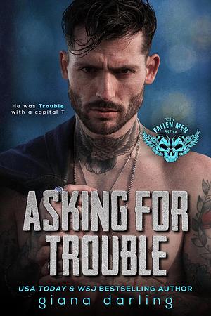 Asking for Trouble by Giana Darling