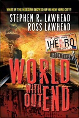 World Without End by Ross Lawhead, Stephen R. Lawhead, Mark Gilroy