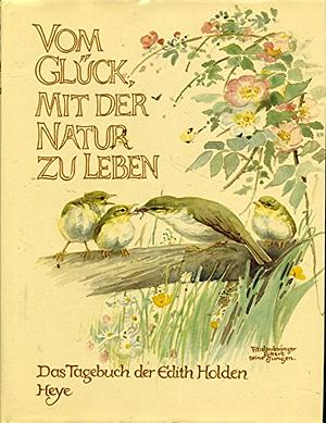 Vom Glück, mit der Natur zu leben  by Edith Holden