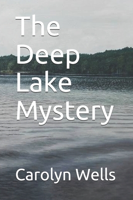 The Deep Lake Mystery by Carolyn Wells