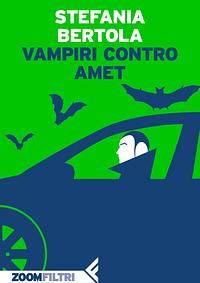 Vampiri contro Amet by Stefania Bertola