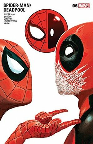 Spider-Man/Deadpool #6 by Scott Aukerman, Reilly Brown, Mike del Mundo