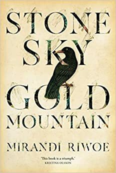 Stone Sky Gold Mountain by Mirandi Riwoe