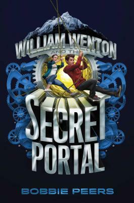 William Wenton and the Secret Portal, Volume 2 by Bobbie Peers