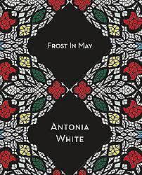 Frost in May by Antonia White