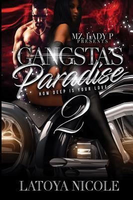 Gangsta's Paradise 2: How Deep is Your Love by Latoya Nicole