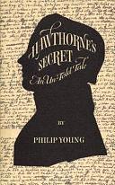 Hawthorne's Secret: An Un-told Tale by Philip Young