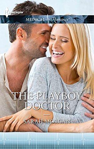 The Playboy Doctor by Sarah Morgan