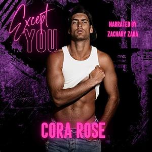 Except You by Cora Rose