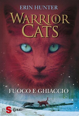 Fuoco e ghiaccio. Warrior cats by Erin Hunter