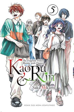 The Fragrant Flower Blooms with Dignity - Kaoru & Rin Vol. 5 by Saka Mikami