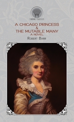 A Chicago Princess & The Mutable Many by Robert Barr