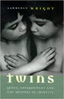 Twins: Genes, Environment And The Mystery Of Human Identity by Lawrence Wright