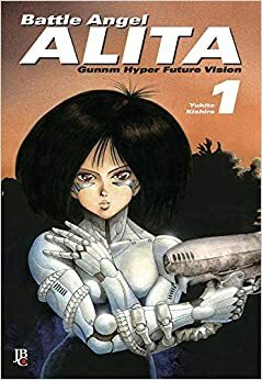 Battle Angel Alita - Volume 1, Gunnm Hyper Future Vision by Yukito Kishiro