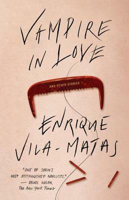 Vampire in Love by Enrique Vila-Matas