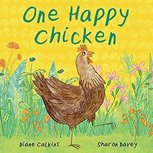 One Happy Chicken by Diane Calkins