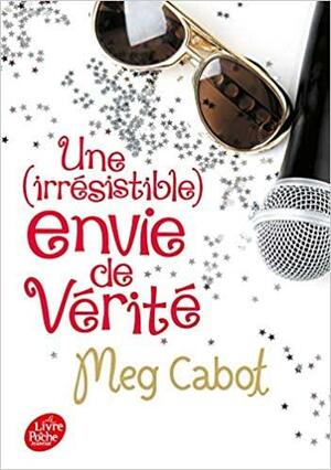 Une (irrésistible) envie de vérité by Meg Cabot