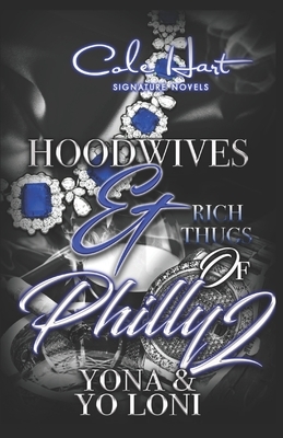 Hoodwives & Rich Thugs of Philly 2 by Yo Loni
