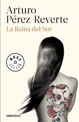 La Reina del Sur / The Queen of the South by Arturo Pérez-Reverte
