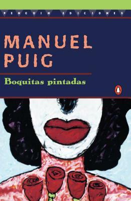 Boquitas Pintadas by Manuel Puig
