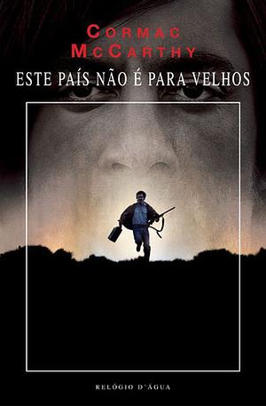 Este País Não É Para Velhos by Cormac McCarthy