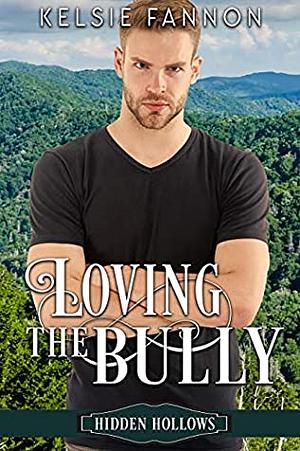 Loving the Bully by Kelsie Fann