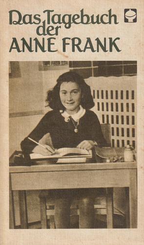 Das Tagebuch der Anne Frank: 14. Juni 1942 bis 1. Aug. 1944 by Anne Frank