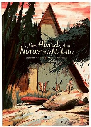 Der Hund, den Nino nicht hatte by Edward van de Vendel, Anton Van Hertbruggen, Rolf Erdorf