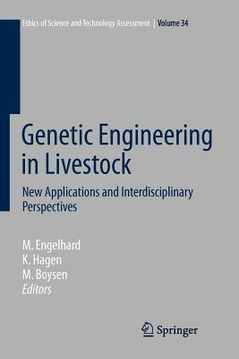 Genetic Engineering in Livestock: New Applications and Interdisciplinary Perspectives by 