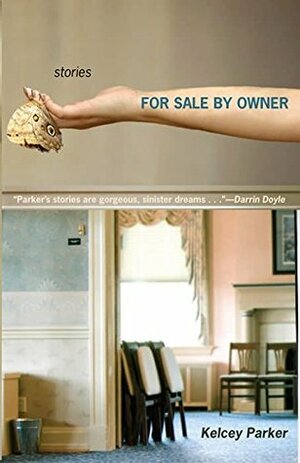 For Sale by Owner: Stories by Kelcey Parker Ervick