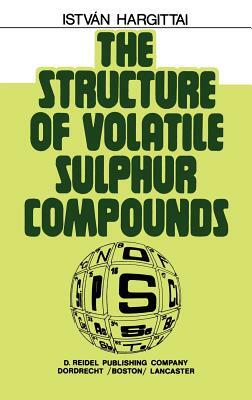 The Structure of Volatile Sulphur Compounds by Istvan Hargittai