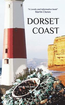 Dorset Coast by John Bailey, Tina Bailey
