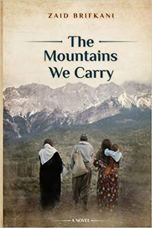 The Mountains We Carry by Zaid Brifkani