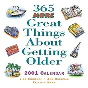 365 More Great Things about Getting Older by Ann Hodgman, Lisa Birnbach, Patricia Marx