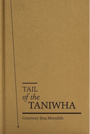 Tail of the Taniwha by Courtney Sina Meredith