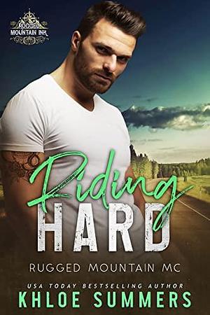 Riding Hard: An Age Gap, MC Lite, Forbidden Romance by Khloe Summers, Khloe Summers