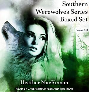 Southern Werewolves Series Boxed Set: Book 1-3 by Heather MacKinnon